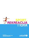  UNICEF - SPORT, REKREACIJA I IGRA