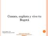 Conoce, explora y vive tu Bogota