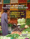 Just Eating: Practicing Our Faith at the Table