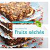 Je cuisine les fruits séchés