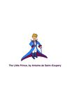 The little prince Antoine de Saint Exupery