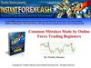 Common Mistakes Made by Online Forex Trading Beginners