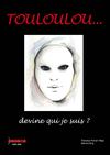 Touloulou... Devine qui je suis ?