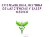 EPISTEMOLOGIA HISTORIA DE LAS CIENCIAS Y EL SABER MEDICO 