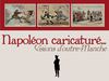 Napoléon caricaturé, visions d'outre-Manche