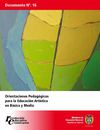 ORIENTACIONES PEDAGÓGICAS PARA LA EDUCACIÓN ARTÍSTICA EN BÁSICA Y MEDIA