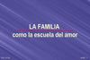 la familia como escuela del amor