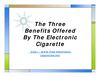 The Three Benefits Offered By The Electronic Cigarette