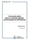 L’économie serbe dans un contexte régional, communautaire et international