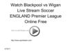 Watch Blackpool vs Wigan Live Stream Soccer ENGLAND Premier League Online Free