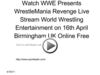 Watch WWE Presents WrestleMania Revenge Live Stream World Wrestling Entertainment on 16th April Birmingham UK Online...