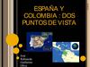 España y Colombia: dos puntos de vista.