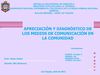 APRECIACIÓN Y DIAGNÓSTICO DE LOS MEDIOS DE COMUNICACIÓN EN LA COMUNIDAD