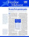 Firstline Midwest - No easy fix to pension pains