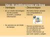 ventajas y desventajas de una publicaciuón en línea m,aria luisa y soledad