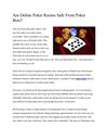 Are Online Poker Rooms Safe From Poker Bots?
