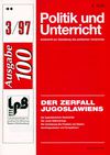 Politik und Unterricht: "Der Zerfall Jugoslawiens" | 3/97