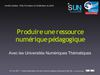 Produire une ressource pédagogique numérique avec les UNT