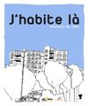 J'habite là - carnets de ville