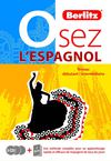Osez l'Espagnol - Méthode complète pour un apprentissage rapide et efficace - 1 Livre+ 3 Cd - Berlitz éditions
