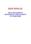Kim Jong Il : pour améliorer et renforcer l'aménagement du territoire