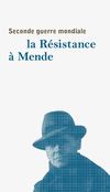 LES CHEMINS DE MÉMOIRE - La Résistance à Mende durand la 2nde guerre mondiale 