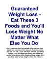 Guaranteed Weight Loss - Eat These 3 Foods and You'll Lose Weight No Matter What Else You Do