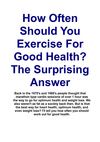 How Often Should You Exercise For Good Health The Surprising Answer