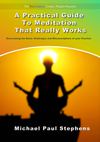 A Practical Guide to Meditation That Really Works