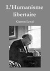 L’humanisme libertaire de Gaston Leval publié en 1967