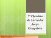 5ª Plenária de Prestação de Contas - Ações do Mandato no 1º Período Legislativo 2011