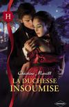 La duchesse insoumise, de Christine Merrill (Editions Harlequin, Collection Les Historiques)