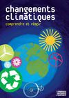 Le changement climatique: comprendre et réagir.