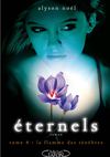 Eternels - Tome 4 : La flamme des ténèbres - Alyson Noel 