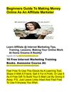 Your Affiliate @ Internet Marketing Guide To Making Money Online