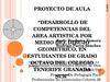 PRESENTACION_PROYECTO_DE_AULA_COMPETENCIAS_Y_DIBUJO_GEOMETRICO