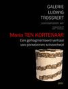 Maria TEN KORTENAAR - Een gefragmenteerd verhaal van Porseleinen Schoonheid (Galerie Ludwig Trossaert - 2011)