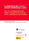 Didáctica del español actual: tendencias y usos. Vol2: la integración del saber cultural en el aula de E/LE:...