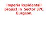 imperial apartments gurgaon 37c 9873571199 
