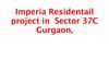 9873571199 imperia sector 37c 9213098616 