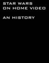 Star Wars on home video: An History