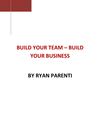 Build Your Team & Build Your Business_Rebranded