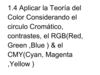 1.4 Aplicar la Teoria del Color Considerando el circulo cromatico,contrastes,el RGB&el CYM