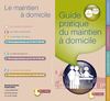Le guide pratique du maintien à domicile