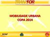 Mobilidade Urbana Copa 2014 - PARANGABA