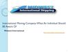 International Moving Company-What An Individual Should BE Aware Of