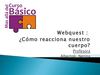 Webquest de corto plazo: ¿Como reacciona nuestro cuerpo?. Aula de Egresados. Conectar Igualdad