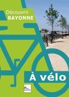 Guide Decouvrir Bayonne à vélo