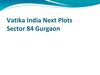 Vatika India Next Sector 84 Gurgaon +91 9811 999 666 Real Estate Gurgaon
