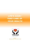 Life's good ! Take care of your health !